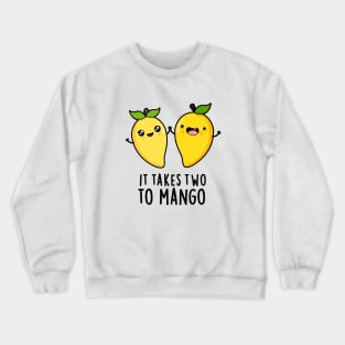 It Takes Two To Mango Cute Dancing Fruit Pun Crewneck Sweatshirt